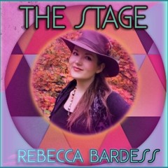 The Stage By Rebecca Bardess (British female vocals)