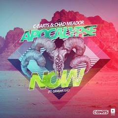 C-Barts & Chad Meador - Apocalypse Now (Original Mix) [ft. Damian Ilic] **FREE DL**