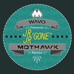 JR JR - Gone (MOTHAWK Remix)