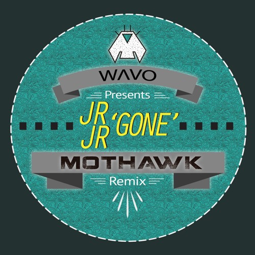 JR JR - Gone (MOTHAWK Remix)