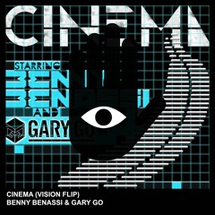 Benny Benassi & Gary Go - Cinema (Vision Flip)