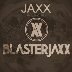 Blasterjaxx - JAXX (Original Mix)
