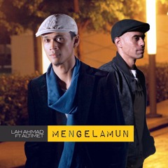 Mengelamun - Lah Ahmad feat Altimet.mp3