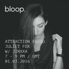 Attraction Radio 009 | Bloop. London (Guest mix JinXxa)