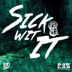 Big T - Sick Wit It
