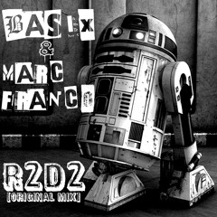 R2D2 - Basix & Marc Franco [FREE DOWNLOAD]