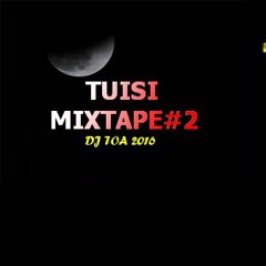 DJ TOA 2016 - TUISI MIXTAPE #2
