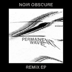 Permanent Wave  - Noir Obscure - Emile Strunz Eurobeat Remix