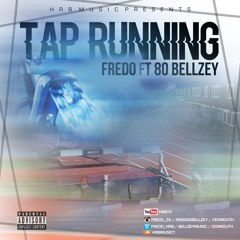 Hrbmusic1 - @Fredo Ft 80 @Bellzeymusic - Tap Running