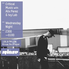 Critical Sound No. 29 | Rinse FM | Alix Perez & Ivy Lab | 02.03.16