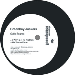 Greenbay Jackers - We Wanna Know