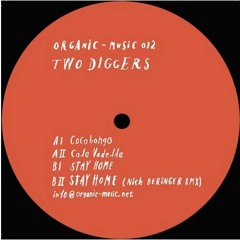 Premiere : Two Diggers - Stay Home (ORG 12)