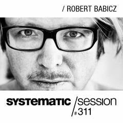Systematic Session 311 with ROBERT BABICZ