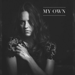 My Own - Chloe Papandrea Co-Prod Sam King