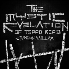 The Mystic Revelation of Teppo Repo - Rangon mailla