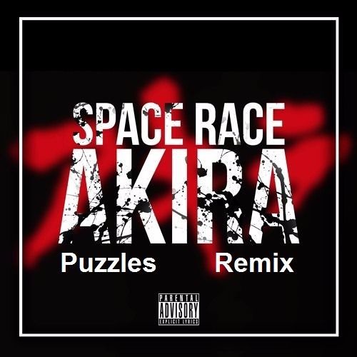 Space Race - Akira (Puzzles Remix)[Free Download]