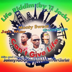 Monty sweat ft Jah-mar and Gumbye "Can't Give Life"