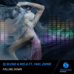 DJ Blend & RO$A feat Yael Zamir - Falling Down (Original Mix)