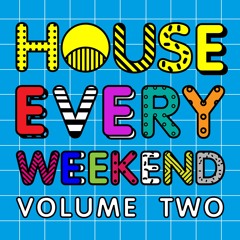 House Every Weekend Volume 2 - The Minimix