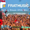 Fratmusic Spring Break 2016 Mix