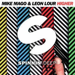 Mike Mago & Leon Lour - Higher (Out Now)
