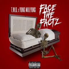 T.W.O X YUNG MILLYUNS-Face The Factz (PHOENIX/PAPERS DISS)