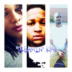 Dreamin RMX Ft Mona Lisa
