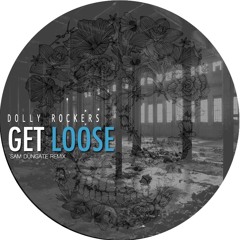 Dolly Rockers - Get Loose (Sam Dungate Remix) [Subterraneo Records]