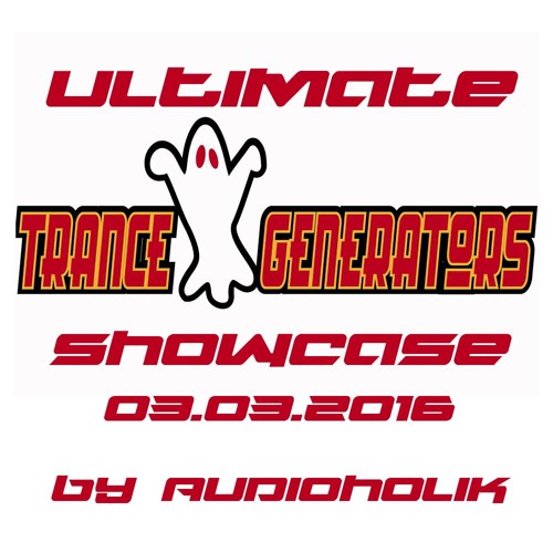 Stream TRANCE GENERATORS showcase (03.03.2016) by Audioholik | online for on SoundCloud