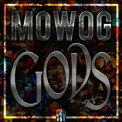 MoWoG - Gods (CLIP)