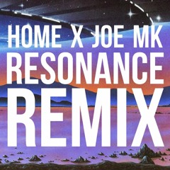 HOME X Joe MK - Resonance (Remix)