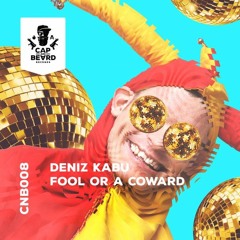 Deniz Kabu – Fool Or A Coward (Namatria Remix)