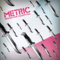 Metric - Monster Hospital (MSTRKRFT Remix)