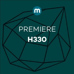Premiere: H330 'Find Tha Way' (Original Mix)