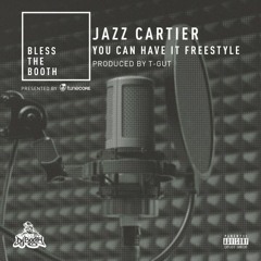 Jazz Cartier - You Can Have It Freestyle (Bless The Booth) [prod. T-GUT]