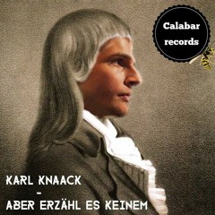 Karl Knaack - Aber Erzähl Es Keinem