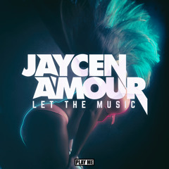 Jaycen A'mour - Let The Music (Original Mix) [Free Download]