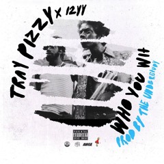 Who You Wit Feat. Asap Twelvvy [Prod. The Understudy]