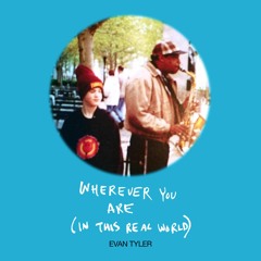 Wherever you are (in this real world)