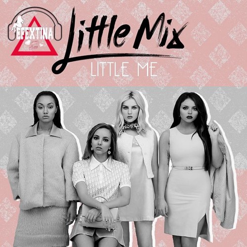 Stream Little Me - Little Mix ( Cover by Efe Burak ) (Klip Versiyonu) by  Efextina | Listen online for free on SoundCloud