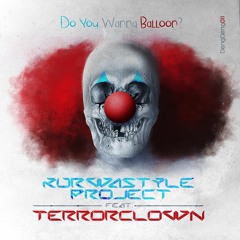 [OUT NOW!] Kurwastyle Project feat. TerrorClown - Do You Wanna Balloon?