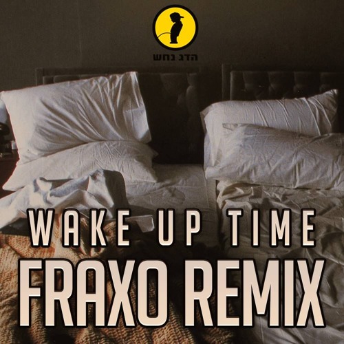 Wake Up Time (Fraxo Remix)