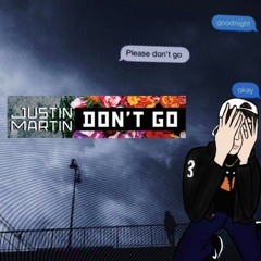 Justin Martin - Don't Go (Justin Hartinger Remix)