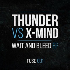 Thunder Vs X-Mind - Wait And Bleed (PREVIEW)(OUT ON THE 8TH OF APRIL 2016)