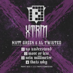 Matt Green & Al Twisted - Drum Fuck EP (PRSPCT XTRM Digi 006) Out March 14th 2016!