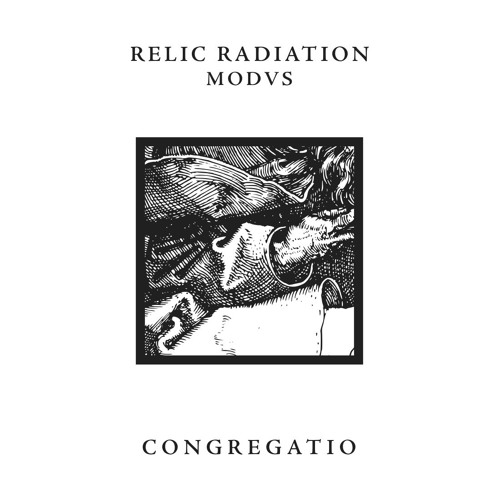 Relic Radiation / Modvs - Congregatio (preview)- Out Now!
