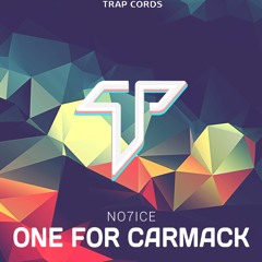 NO7iCE - One For Carmack / Trap Cords Premiere