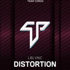 LBLVNC - Distortion / Trap Cords Premiere