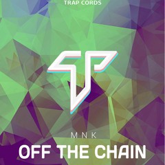 Mnk. - Off The Chain / Trap Cords Premiere