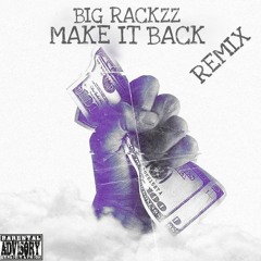 Big Rackzz - Make It Back Remix